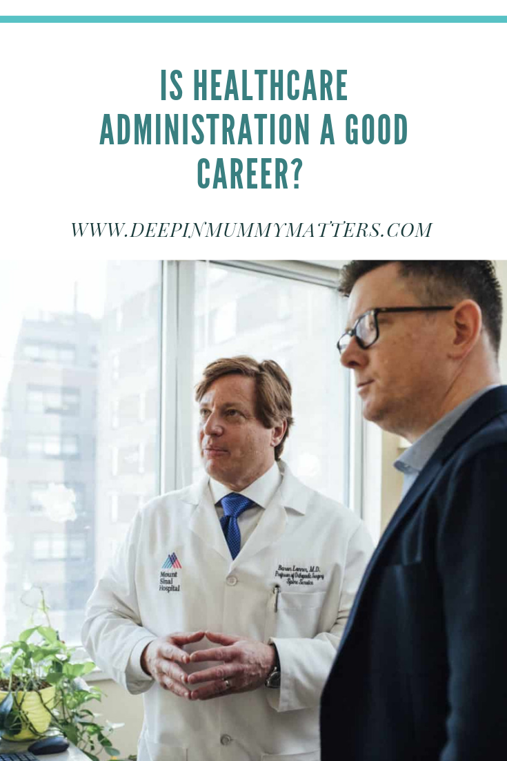 Is Healthcare Administration a Good Career? 1