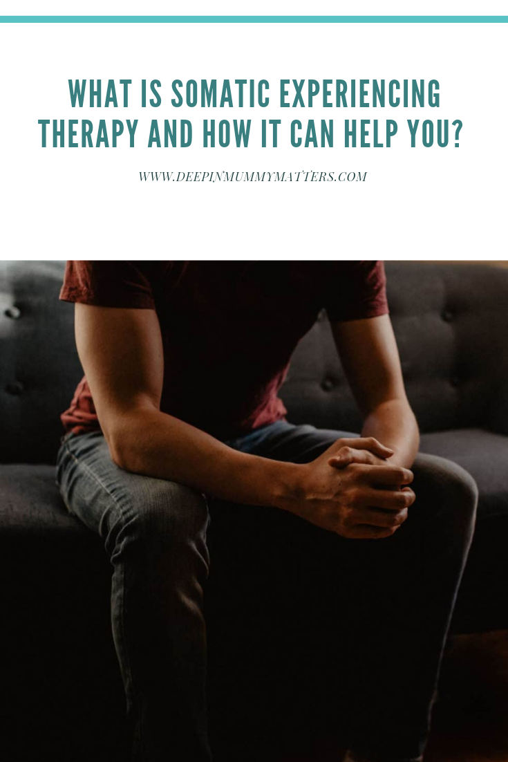 What is Somatic Experiencing Therapy and How It Can Help You? 1