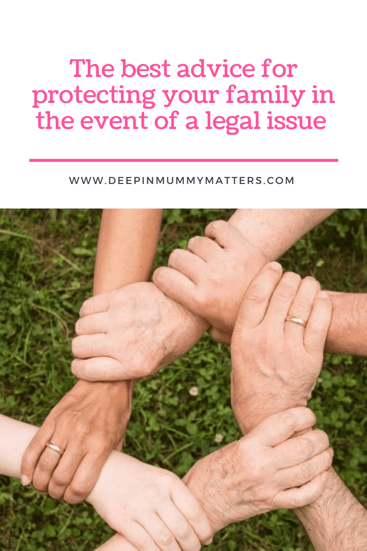 The Best Advice For Protecting Your Family In The Event Of A Legal Issue 1