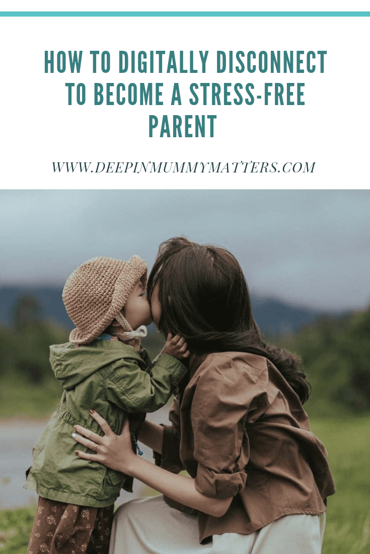 How to Digitally Disconnect to Become a Stress-Free Parent 2