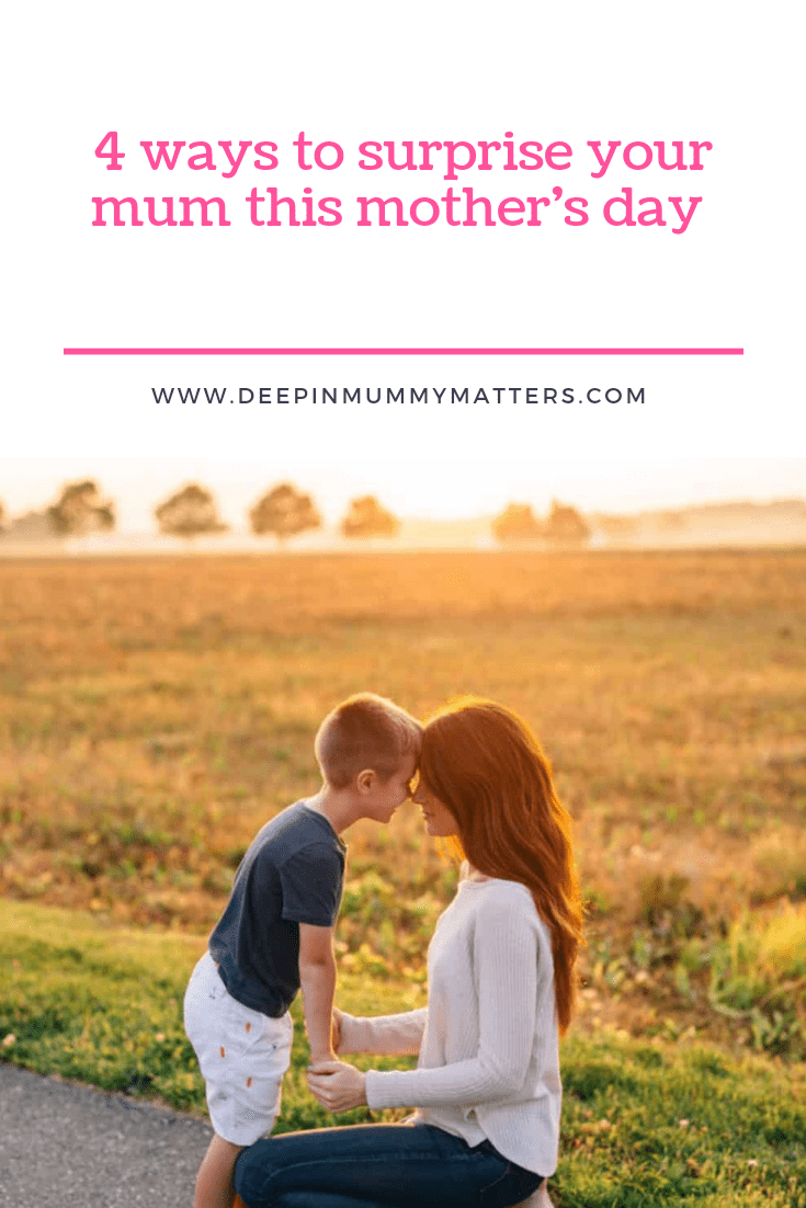 4 Ways To Surprise Your Mum This Mother's Day 1