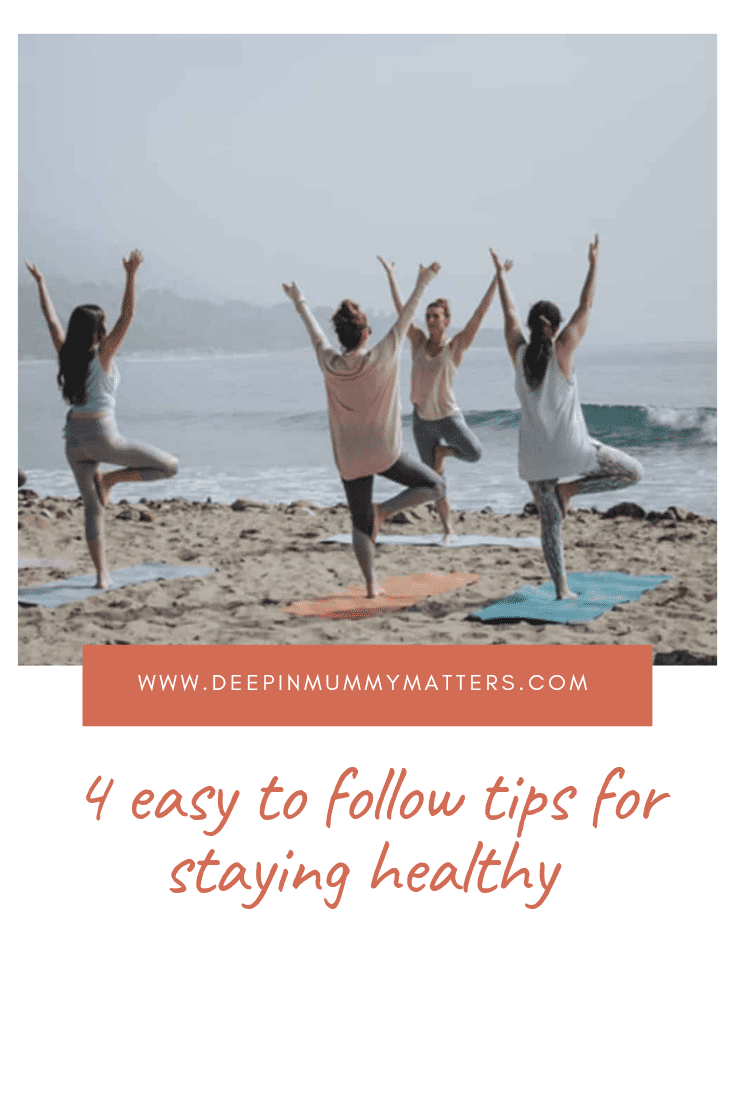 4 Easy to Follow Tips for Staying Healthy 1