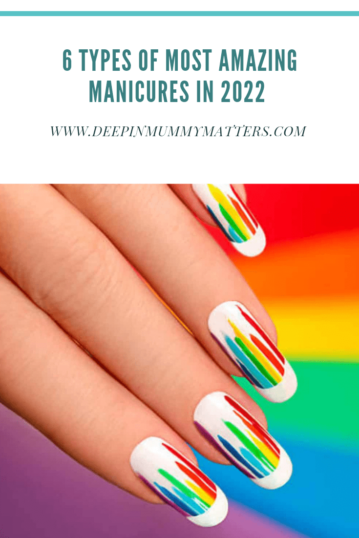 6 Types Of Most Amazing Manicures To Try For 2022 1