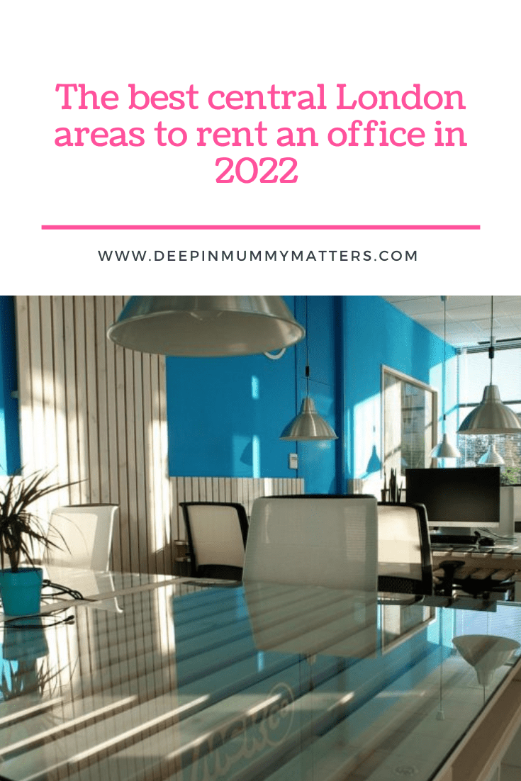 The Best Central London Areas to Rent an Office in 2022 1