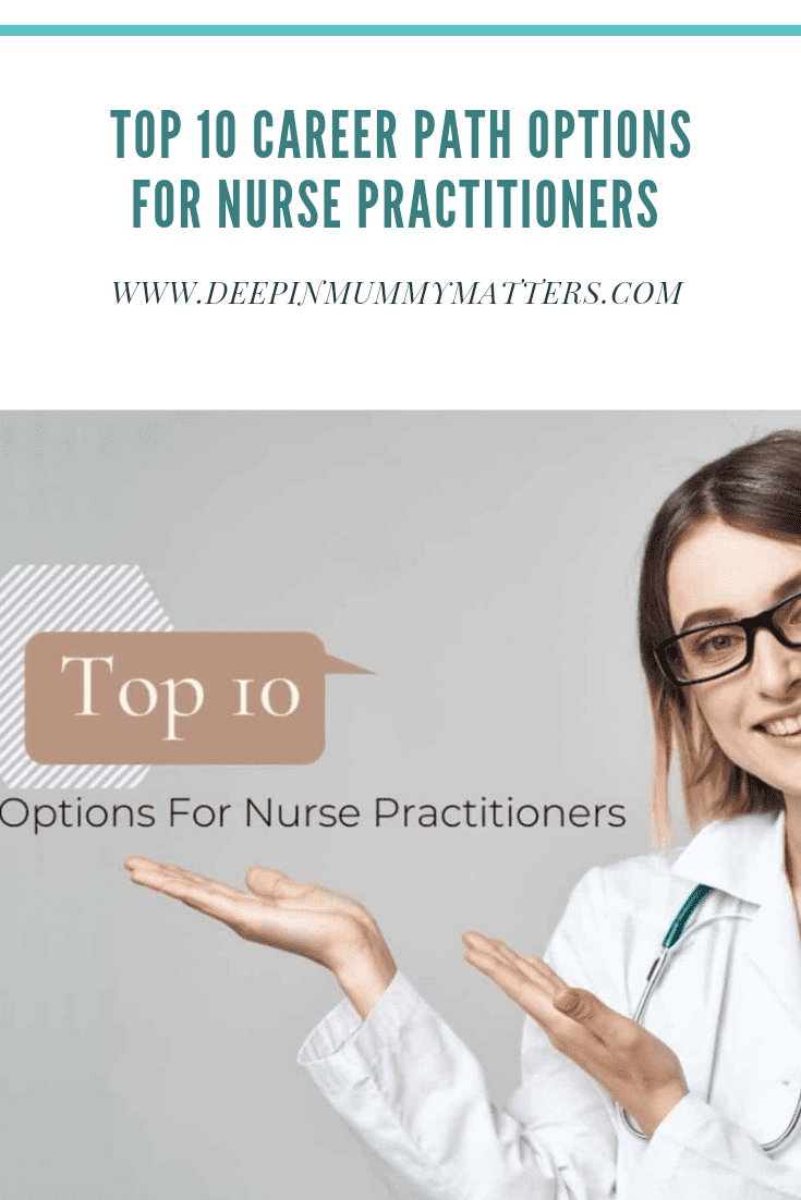 Top 10 Career Path Options For Nurse Practitioners 1