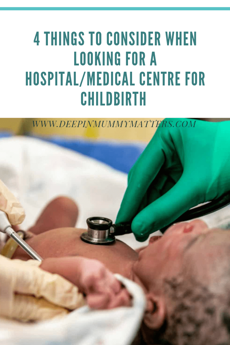 4 things to consider when looking for a hospital/medical centre for childbirth 2