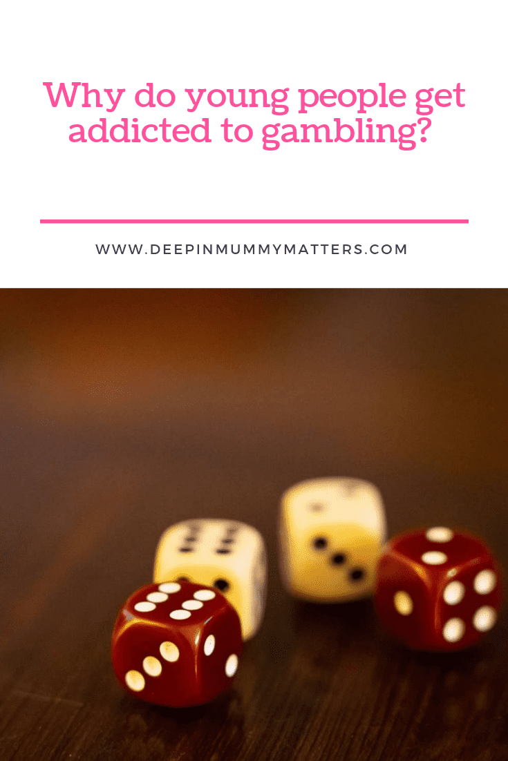Why do young people get addicted to gambling? 1