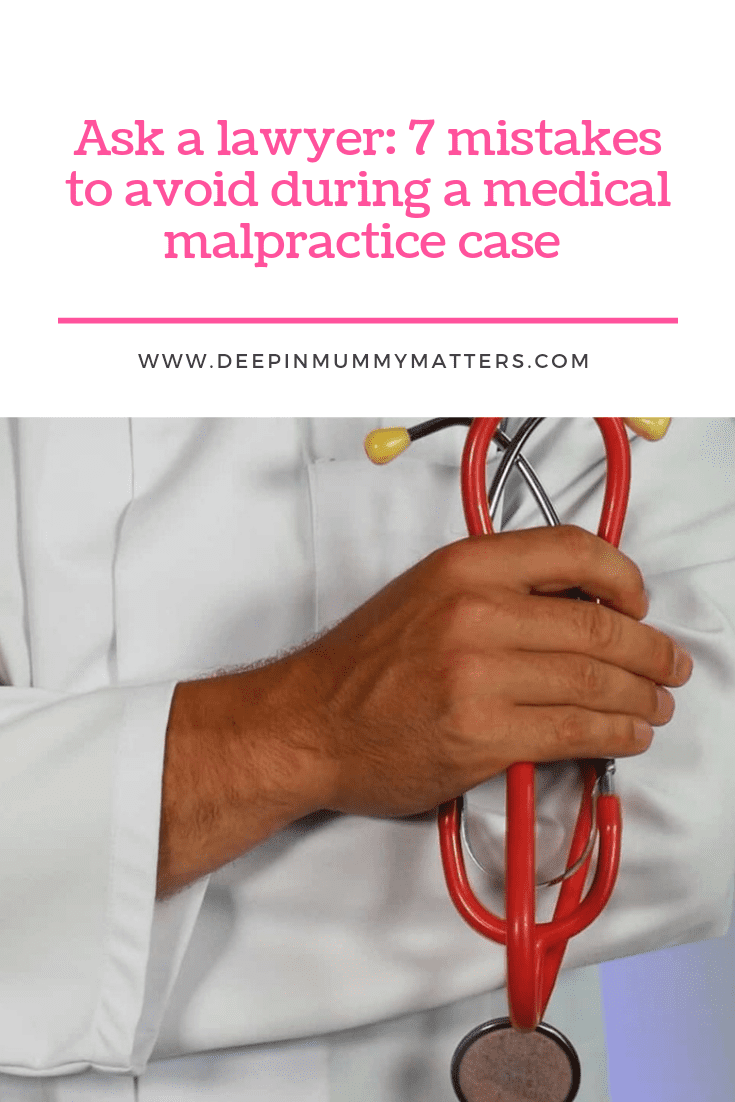 Ask a Lawyer: 7 Mistakes to Avoid During a Medical Malpractice Case 2
