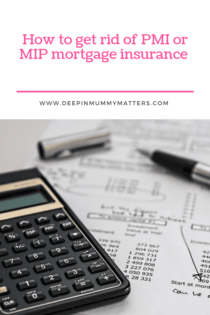 How to get rid of PMI or MIP Mortgage Insurance 1