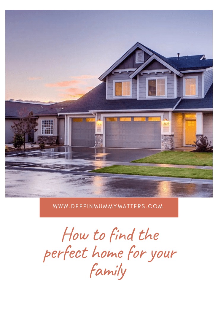 How To Find The Perfect Home For Your Family 1