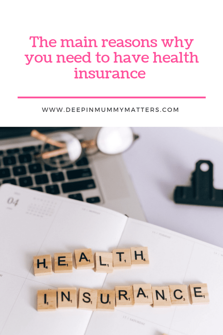 The Main Reasons Why You Need To Have Health Insurance 1