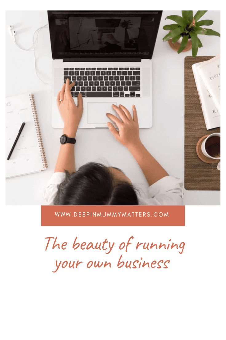 The Beauty of Running Your Own Business 1
