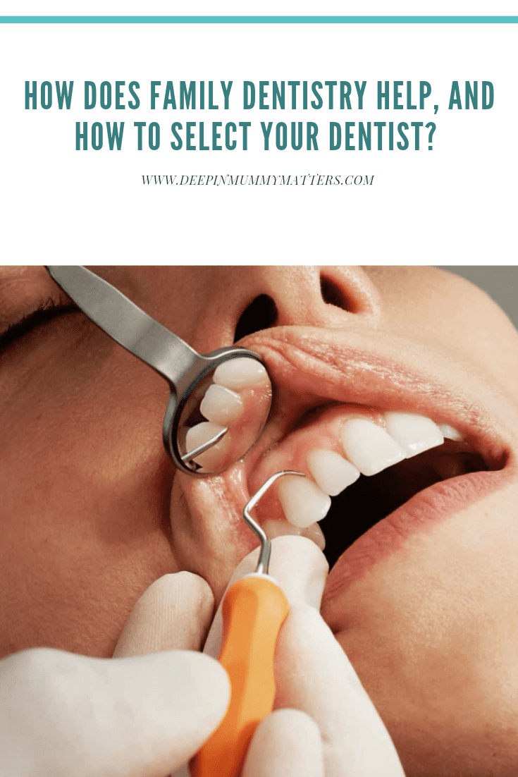How Does Family Dentistry Help, and How to Select Your Dentist? 1