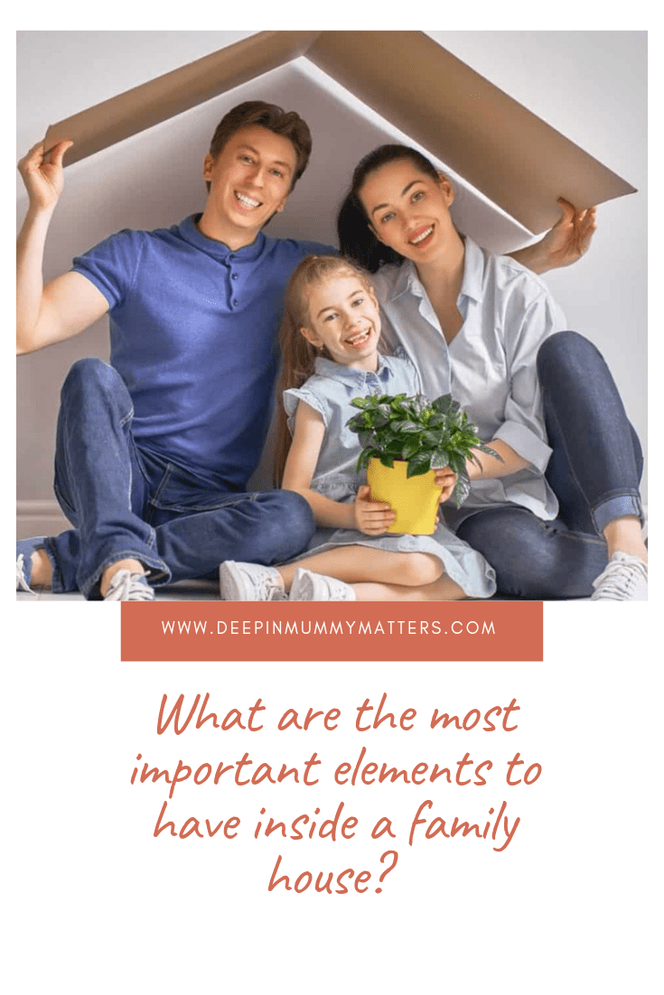 What are the Most Important Elements to have inside a Family House? 1