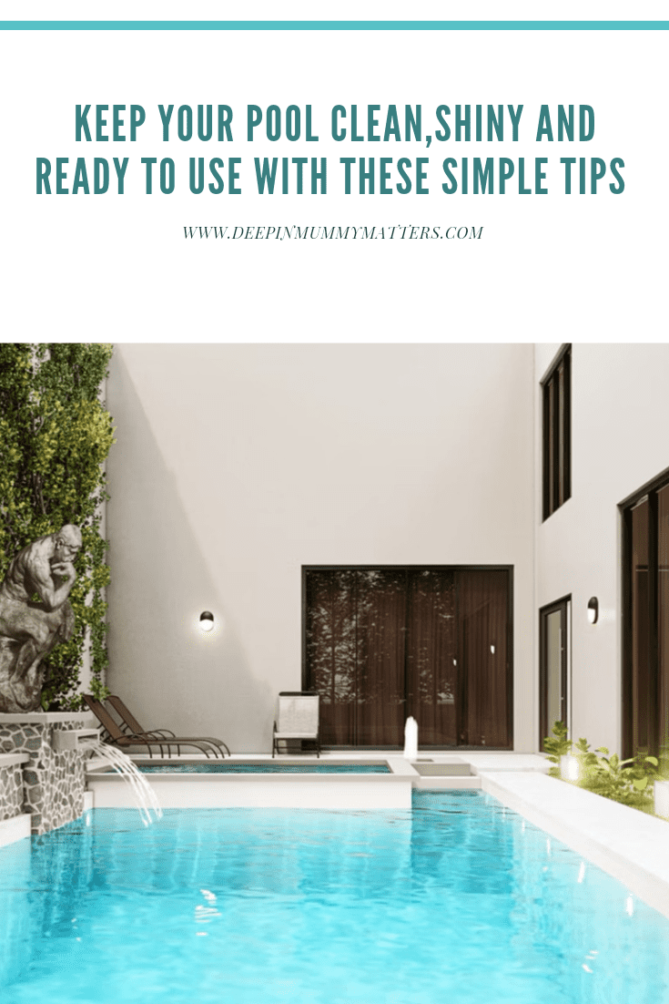 Keep Your Pool Clean, Shiny, and Ready To Use With These Simple Tips 1