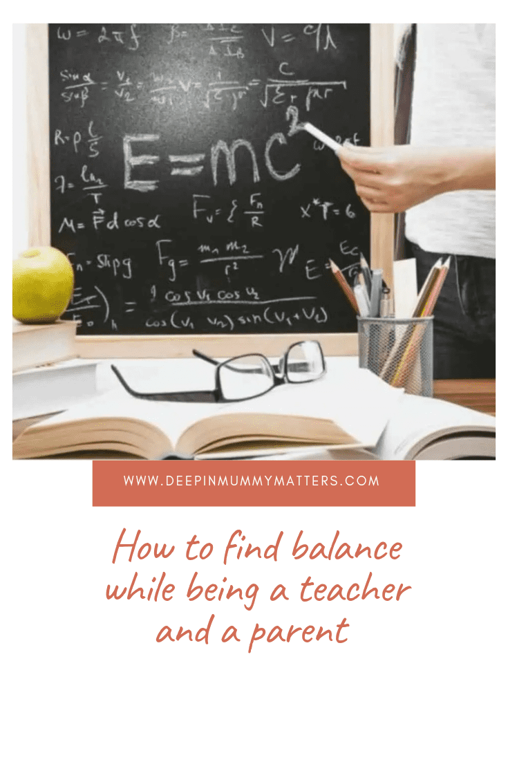 How to Find Balance while Being a Teacher and a Parent 1