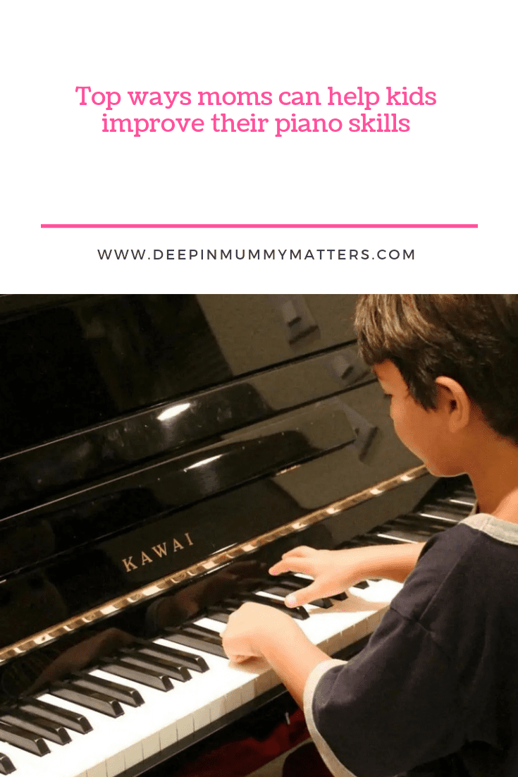 Top Ways Moms Can Help Their Kids Improve Their Piano Skills 1