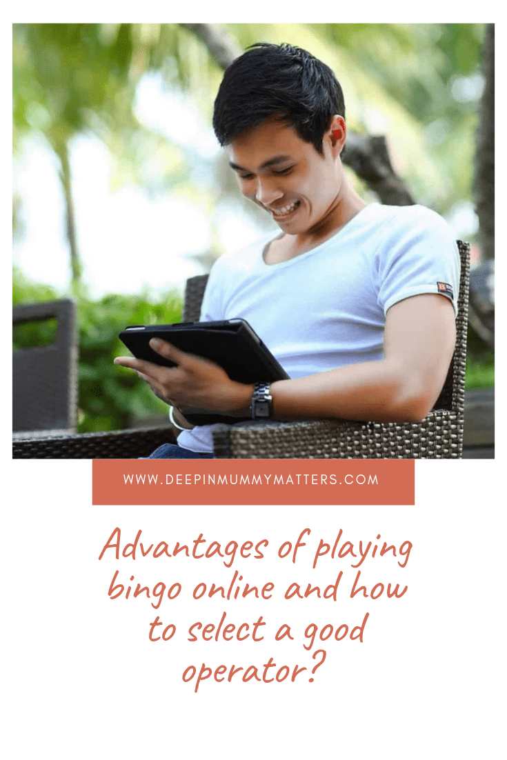 Advantages of playing bingo online and how to select a good operator? 1