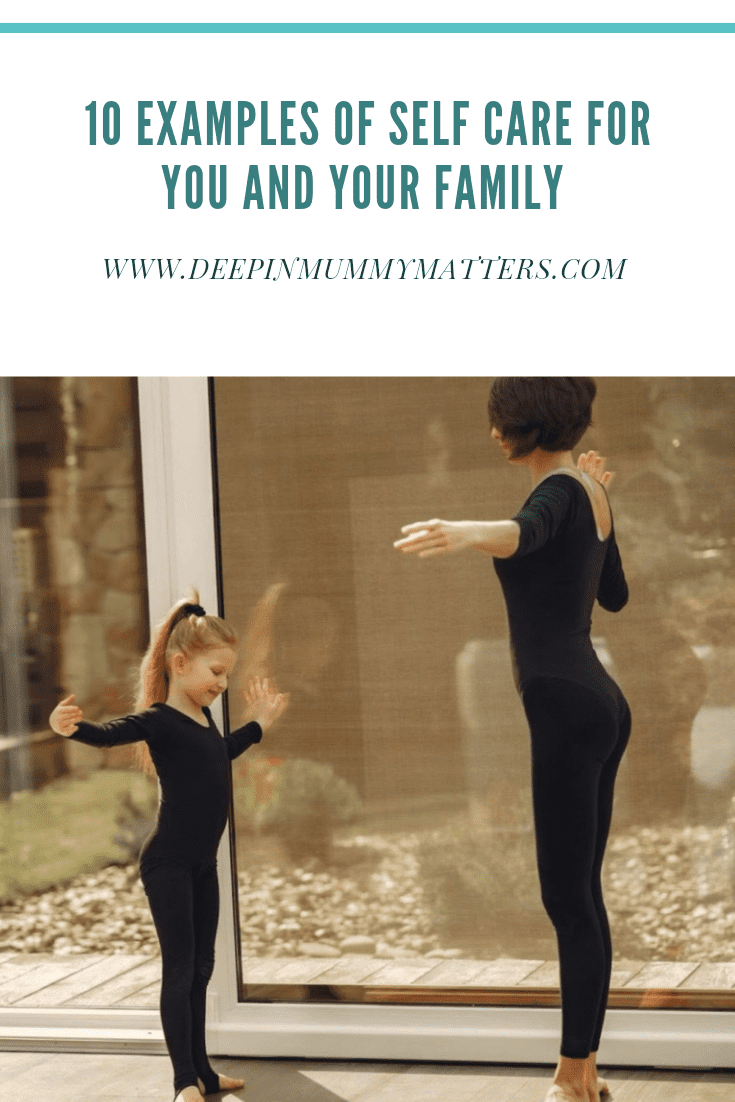 10 Examples of Self Care for You and Your Family 4