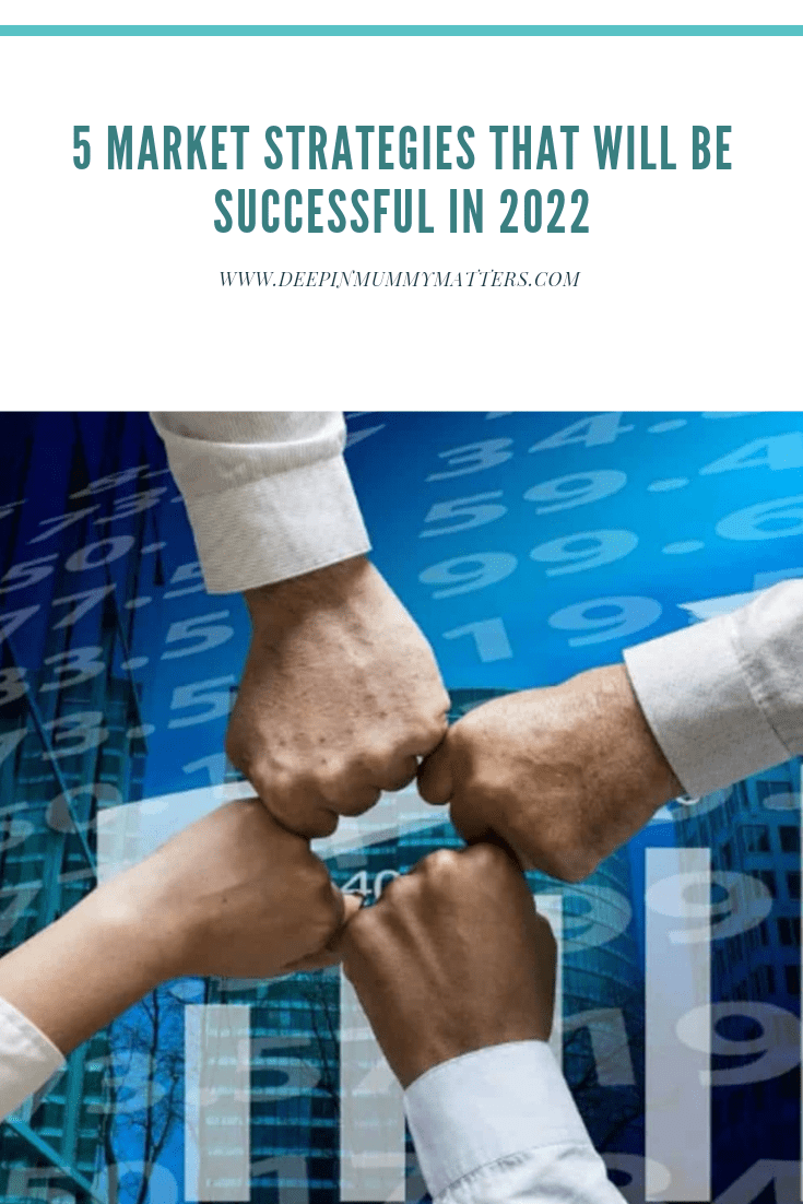 5 Market Strategies that will be Successful in 2022 1