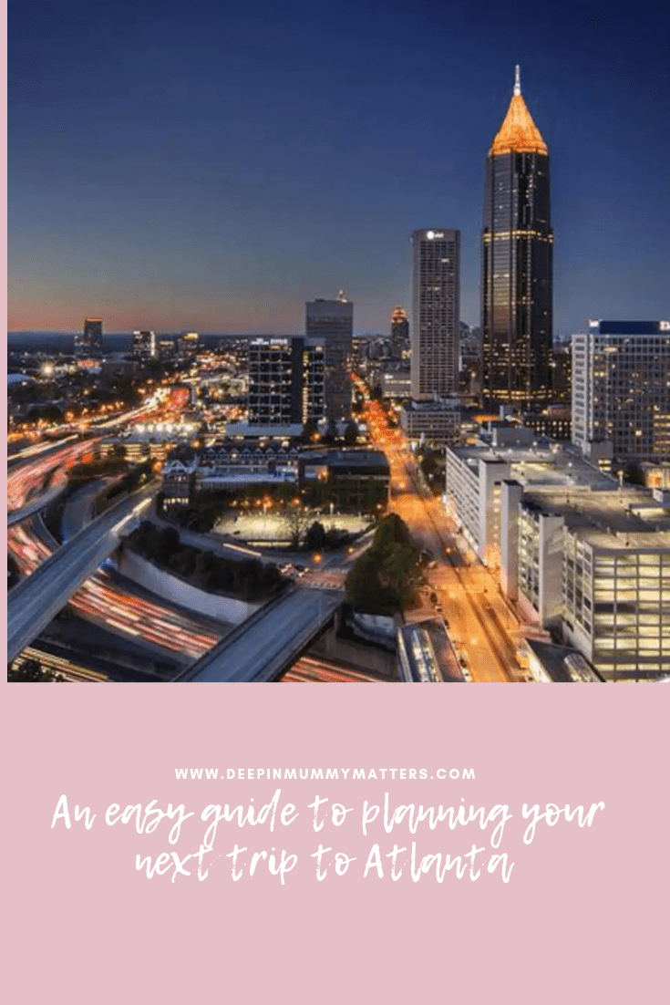 An Easy Guide To Planning Your Next Trip to Atlanta 1