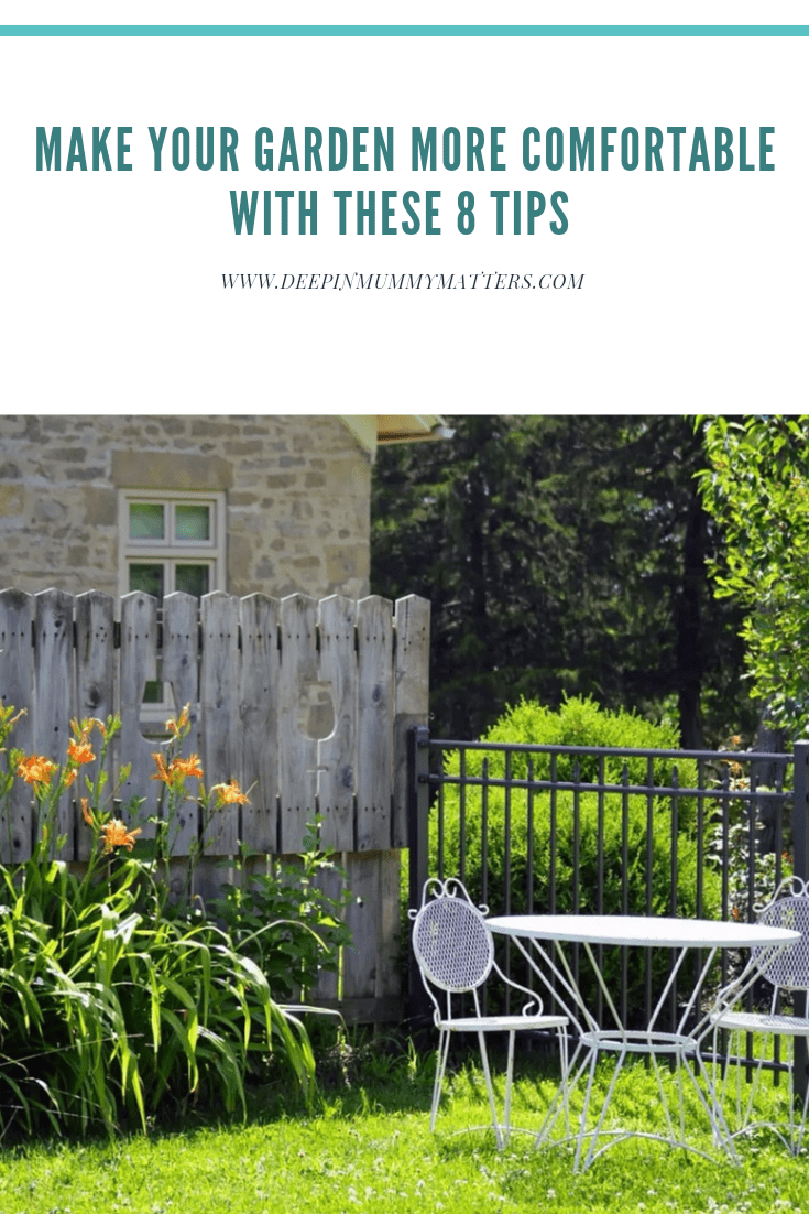 Make Your Garden More Comfortable With These 8 Tips 2