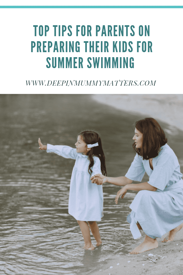 Top Tips For Parents on Preparing Their Kids for Summer Swimming 2