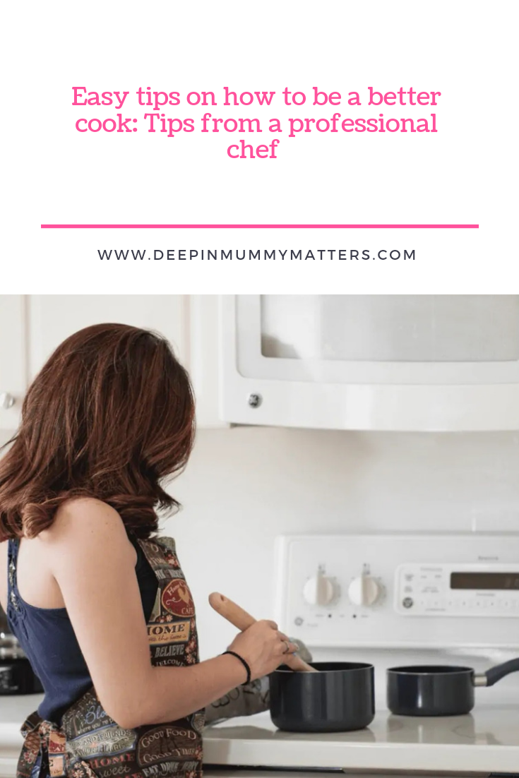 Easy tips on how to be a better cook: Tips from a professional chef 3