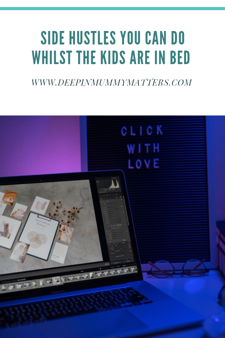 Side Hustles You Can Do Whilst The Kids Are In Bed 1