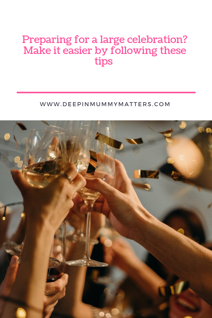 Preparing For A Large Celebration? Make It Easier By Following These Tips 1