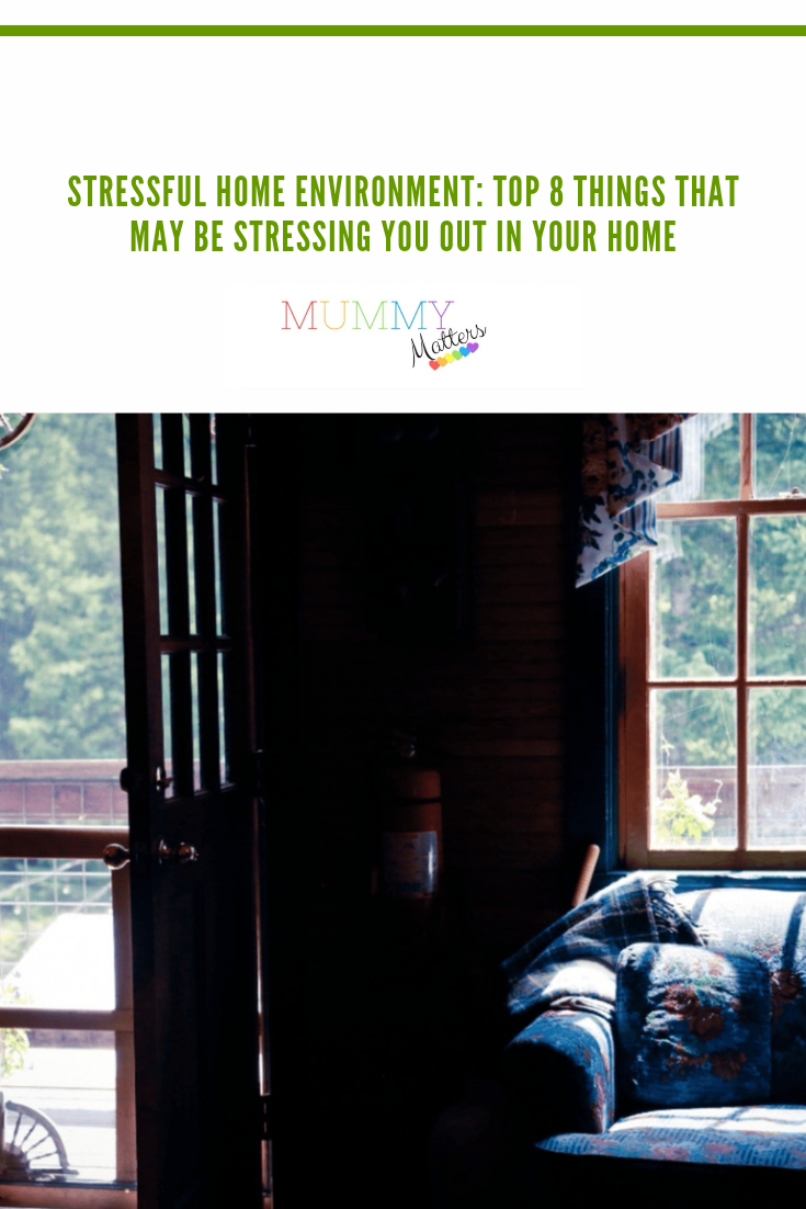 Stressful Home Environment: Top 8 Things That May Be Stressing You Out In Your Home 2