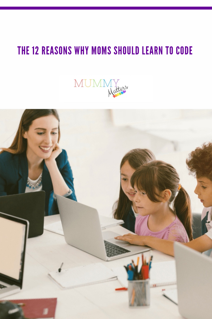 The 12 Reasons Why Moms Should Learn To Code 1