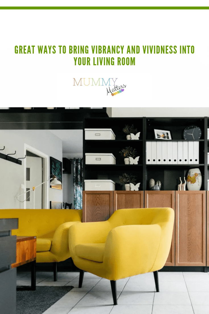 Great Ways To Bring Vibrancy And Vividness Into Your Living Room 2