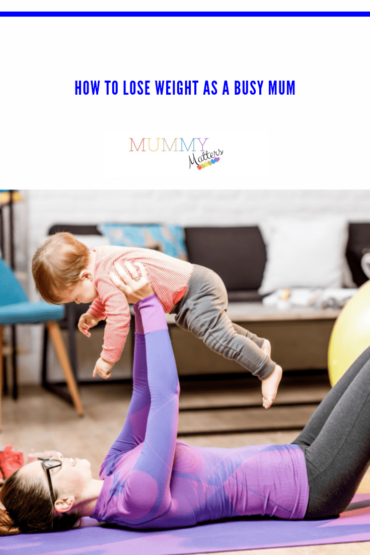 How To Lose Weight As A Busy Mum 2