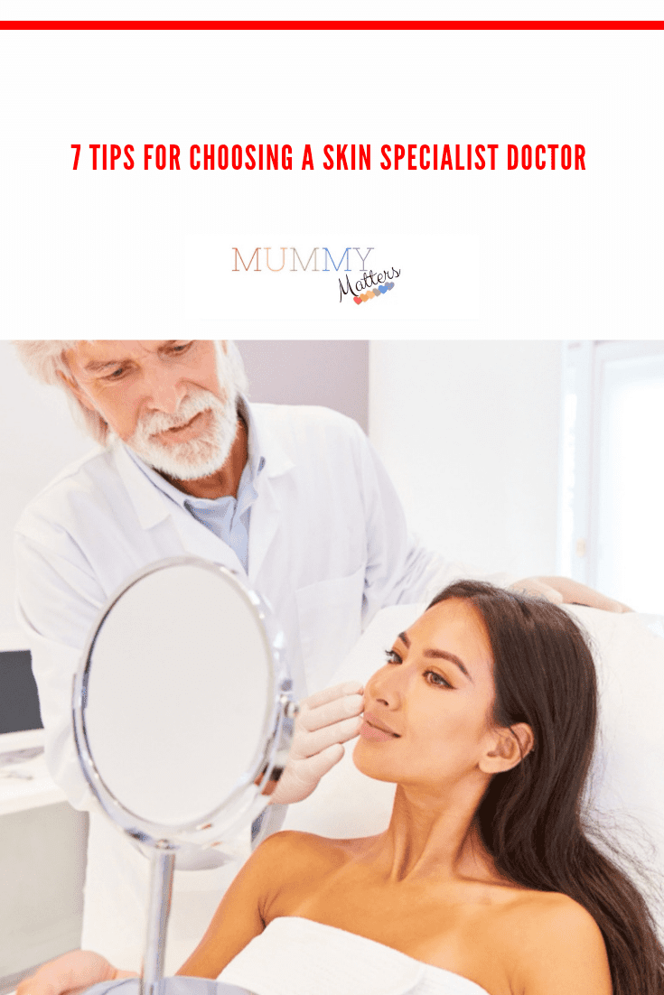 7 Tips for choosing a Skin Specialist Doctor 1