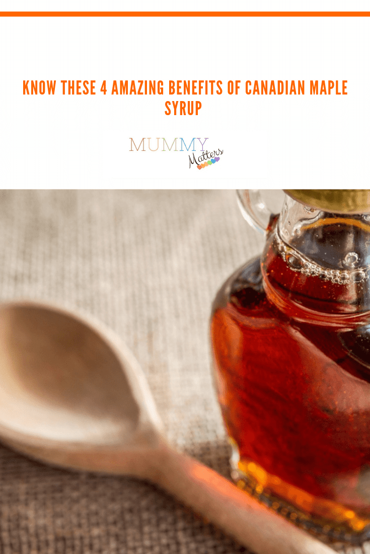 Know These 4 Amazing Benefits of Canadian Maple Syrup 1