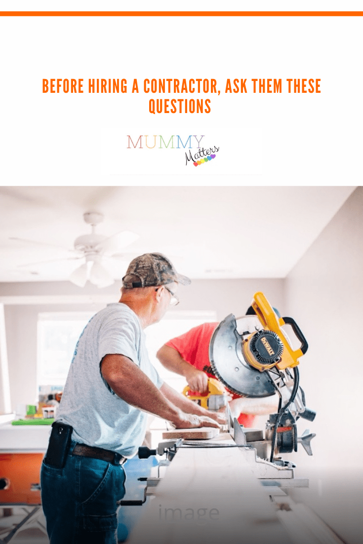 Before Hiring A Contractor, Ask Them These Questions 3