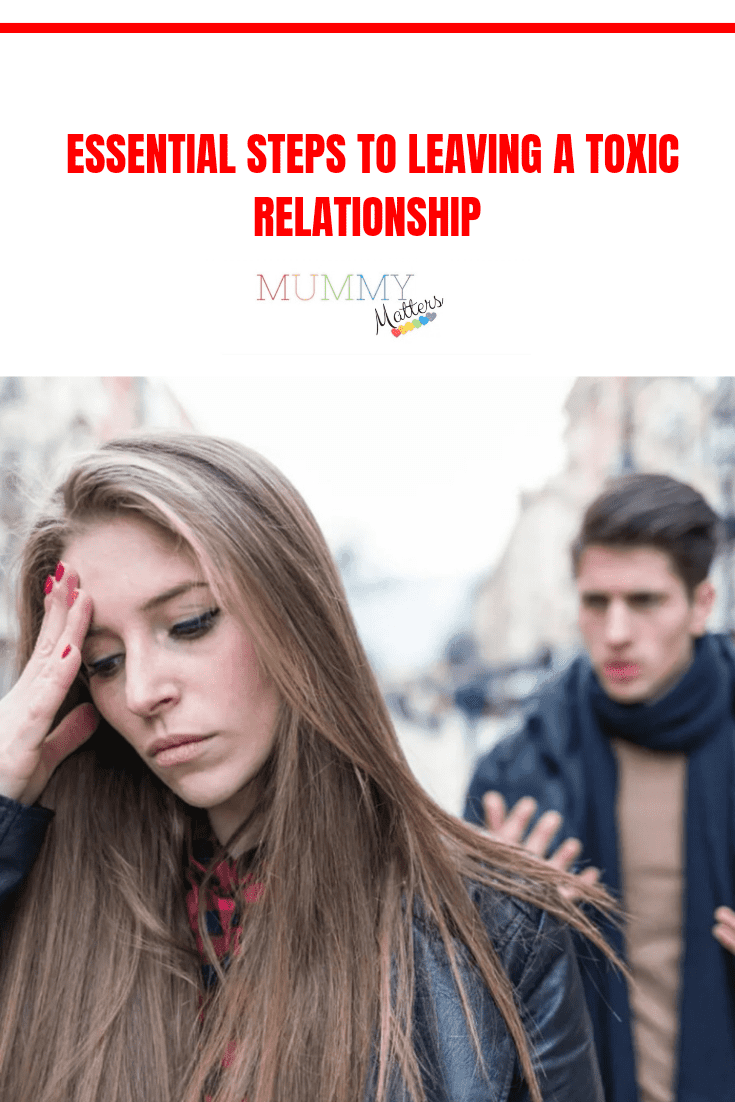 Essential Steps To Leaving A Toxic Relationship 1