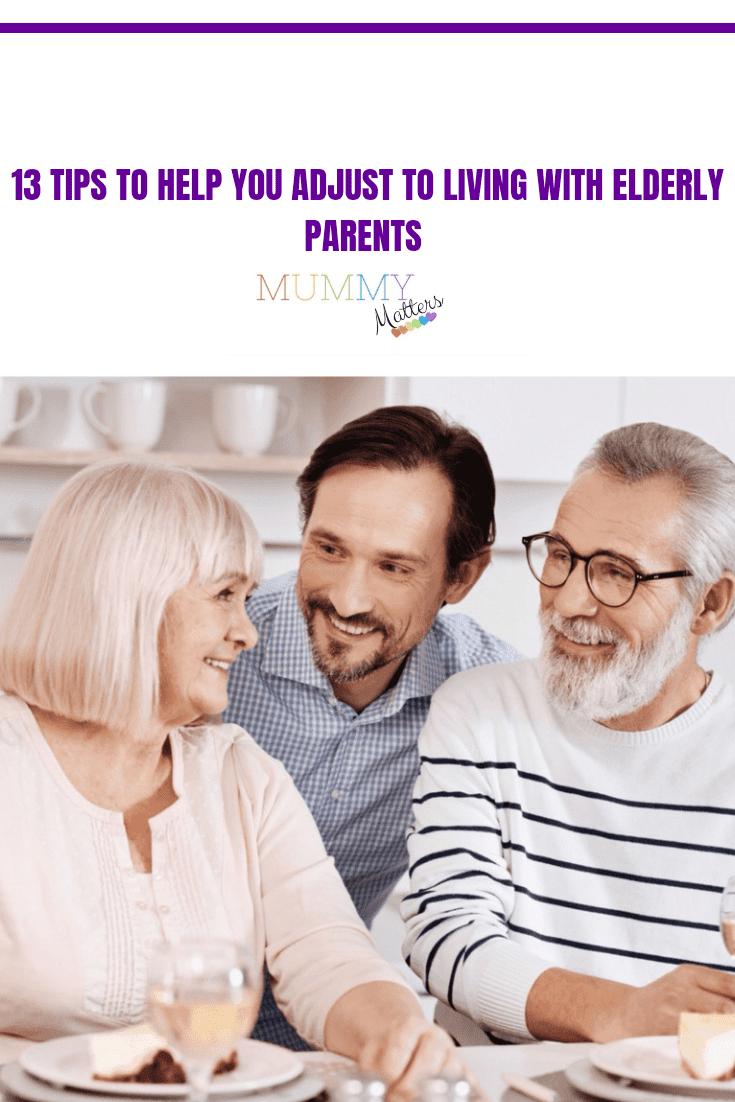 13 Tips To Help You Adjust To Living With Elderly Parents 1