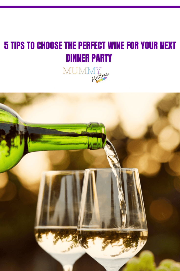 5 Tips to Choose the Perfect Wine for Your Next Dinner Party 1