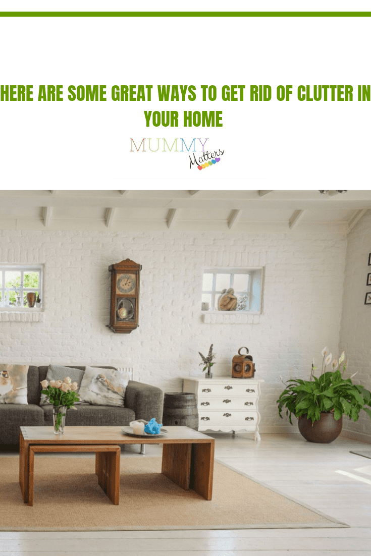 Here Are Some Great Ways To Get Rid Of Clutter In Your Home 1
