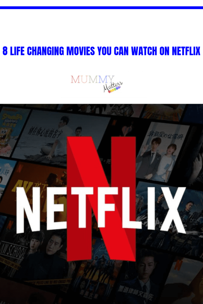 9 Life Changing Movies You Can Watch on Netflix - Mummy Matters ...