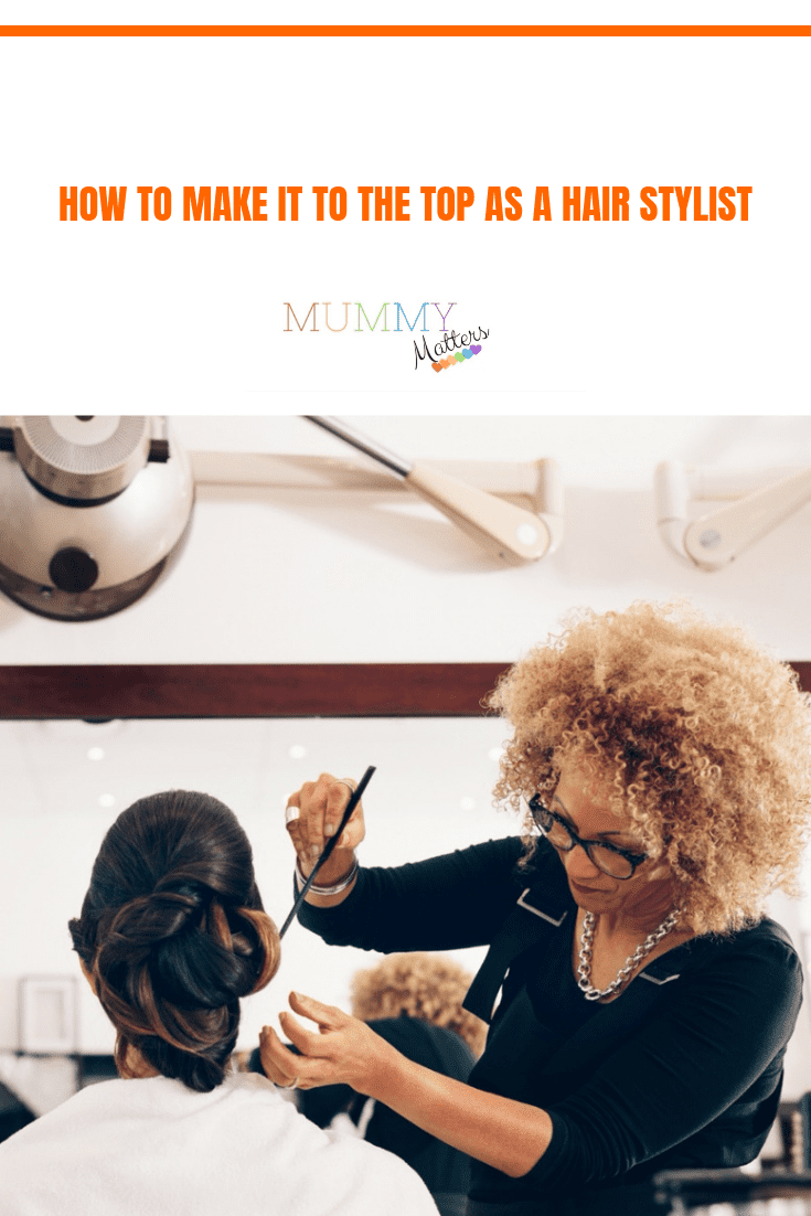 How To Make It To The Top As A Hair Stylist 2