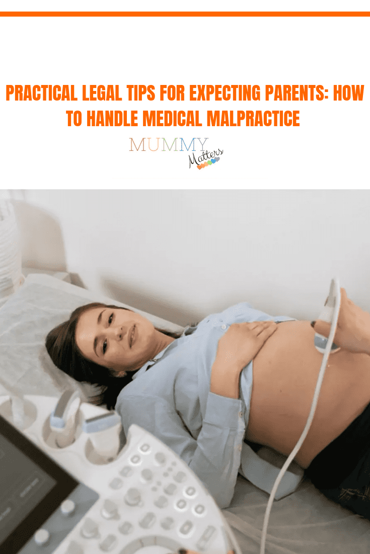 Practical Legal Tips for Expecting Parents: How to Handle Medical Malpractice 1