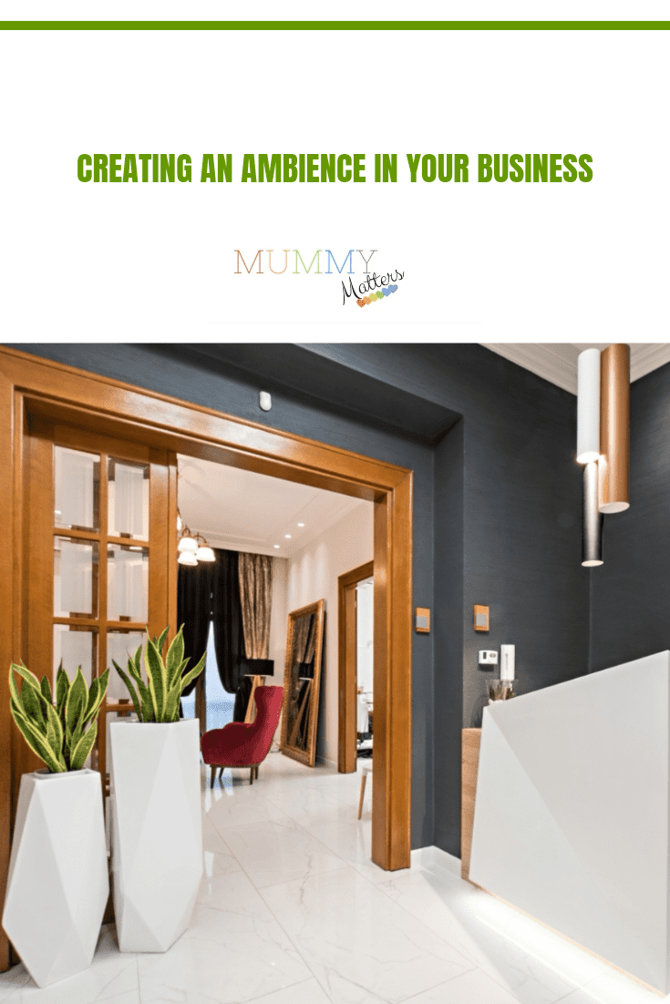 Creating an Ambience in your Business 1