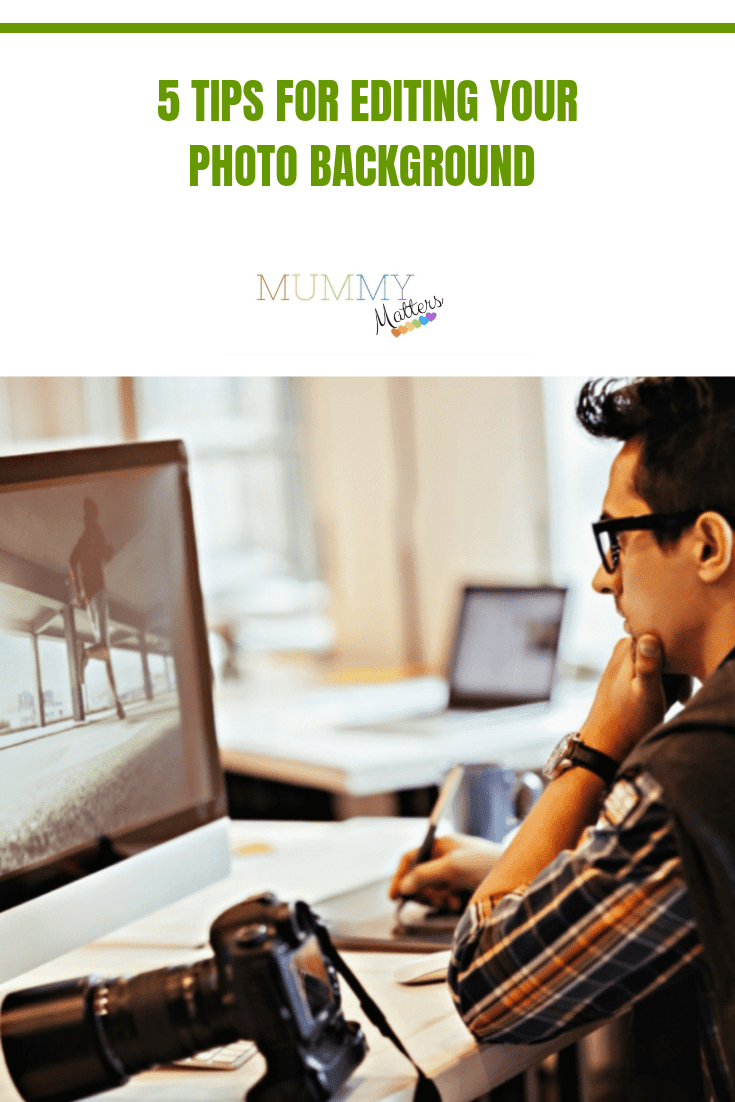 5 Tips for Editing Your Photo Background 2