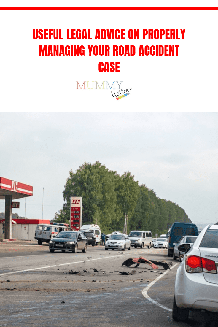 Useful Legal Advice on Properly Managing Your Road Accident Case 1
