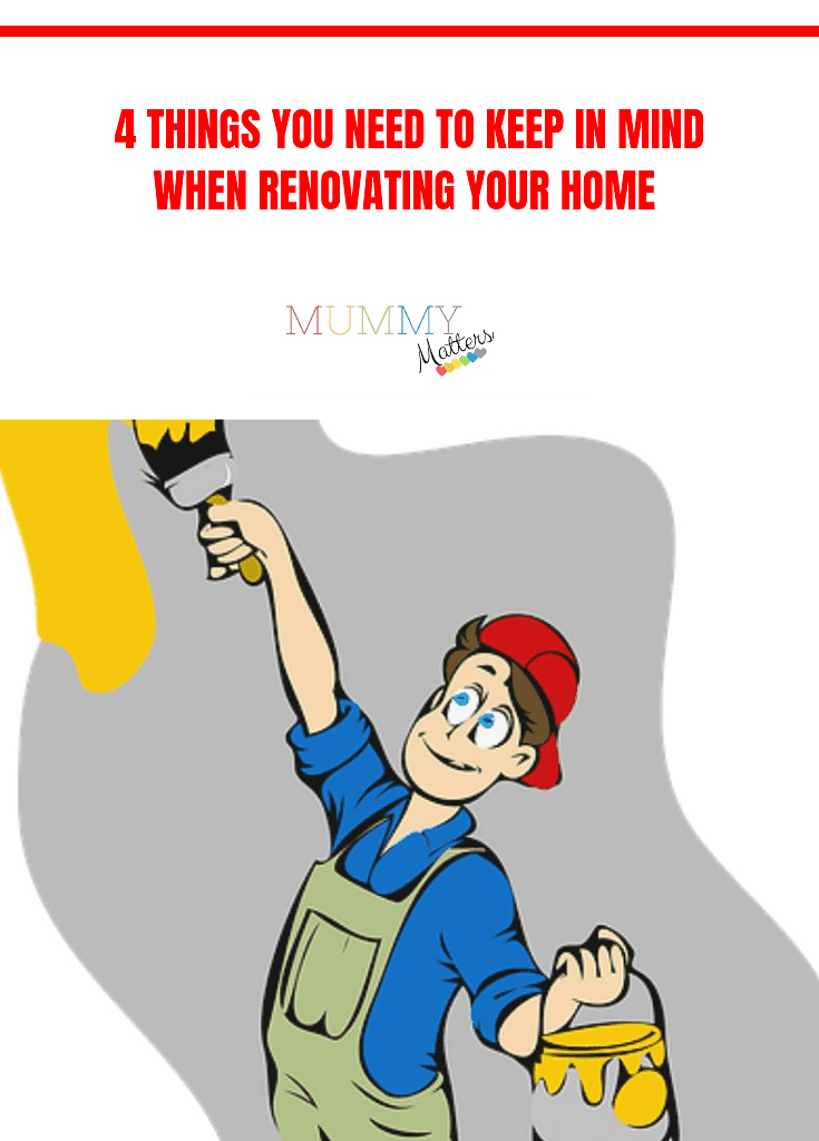 4 Things You Need To Keep In Mind When Renovating Your Home 1