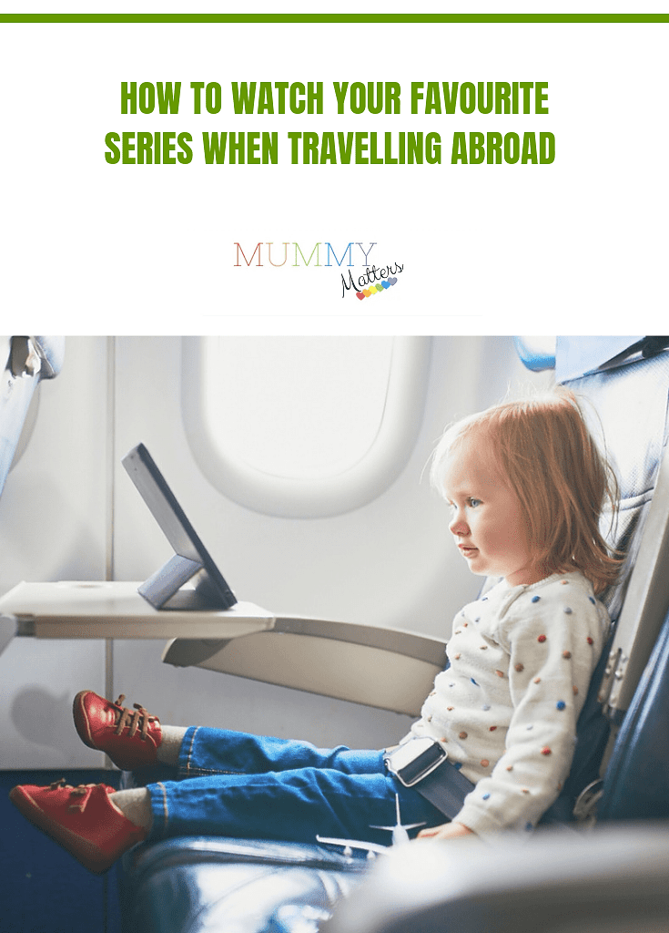 How To Watch Your Favourite Series When Travelling Abroad 1