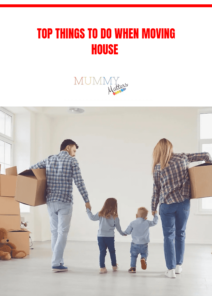 Top Things To Do When Moving House 1